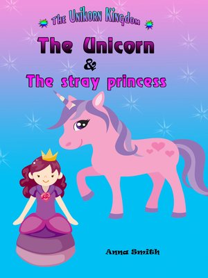 cover image of The Unicorn & the Stray Princess